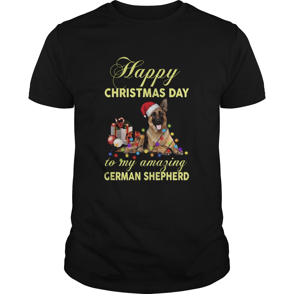 Happy Christmas Day To My Amazing German Shepherd Santa Light shirt Happy Christmas Day To My Amazing German Shepherd Santa Light shirt