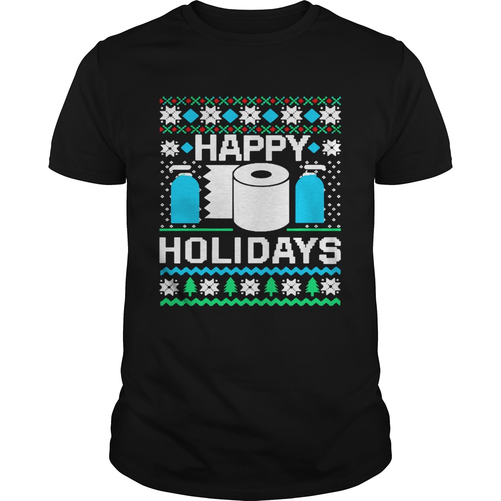 Happy Holidays Toilet Paper Hand Sanitizer Ugly Christmas shirt Happy Holidays Toilet Paper Hand Sanitizer Ugly Christmas shirt