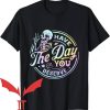 Have The Day You Deserve T-Shirt Funny Sarcastic