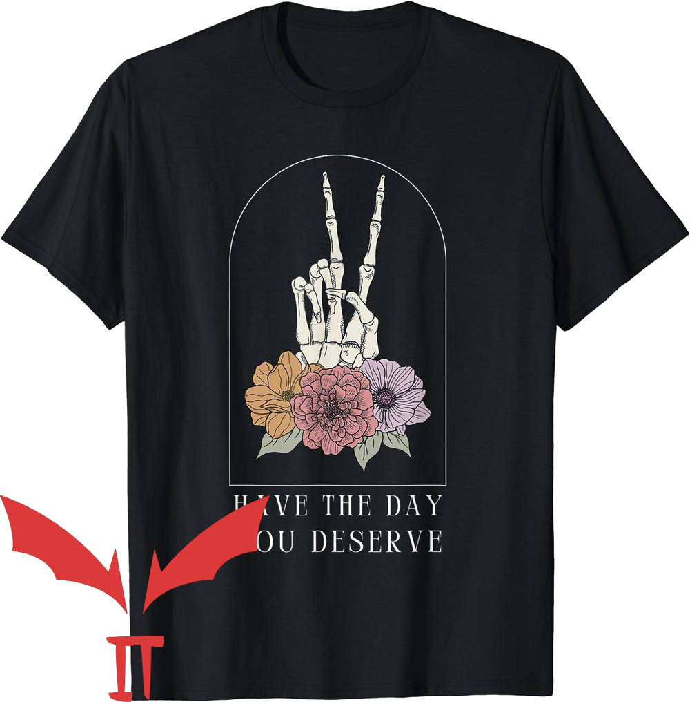 Have The Day You Deserve T-Shirt Motivational Cool Have The Day You Deserve T-Shirt Motivational Cool