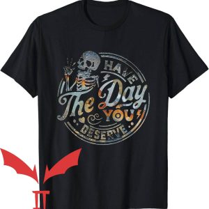 Have The Day You Deserve T-Shirt Retro