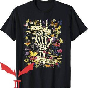 Have The Day You Deserve T-Shirt Skeleton Peace Hand Floral