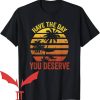 Have The Day You Deserve T-Shirt Vintage Beach