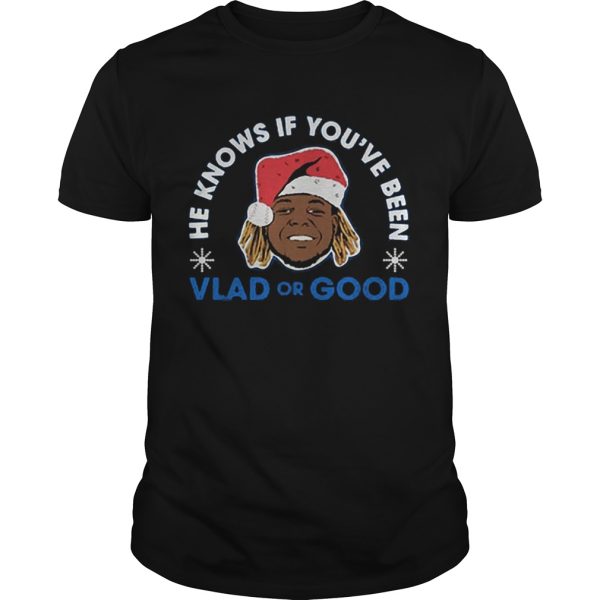 He knows if you’ve been Vlad or Good Christmas shirt