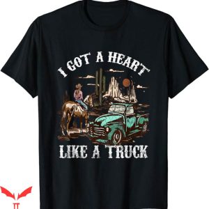 Heart Like A Truck T-Shirt A Cowboy Tee Shirt Trending