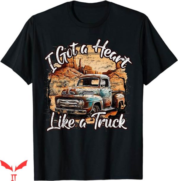 Heart Like A Truck T-Shirt Old Rusty Truck T-Shirt Trending