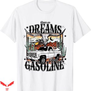 Heart Like A Truck T-Shirt Runs On Dreams And Gasoline Tee