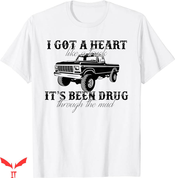 Heart Like A Truck T-Shirt Truck Through The Mud Tee Shirt Heart Like A Truck T-Shirt Truck Through The Mud Tee Shirt