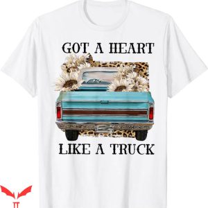 Heart Like A Truck T-Shirt Western Farm Truck Tee Trending