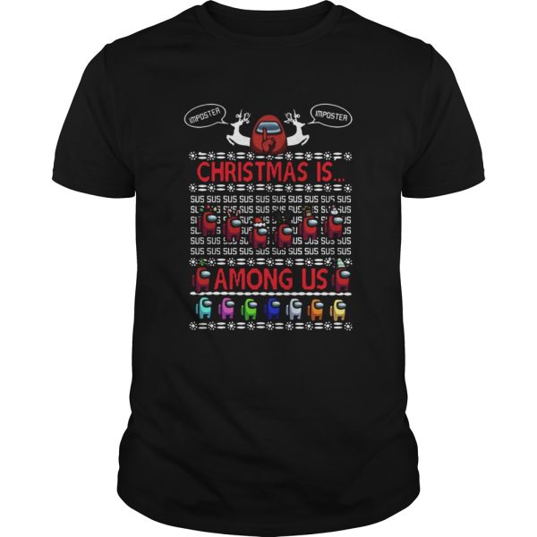 Ho Christmas Is Among Merry ChristSus Susmas Us Ugly Christmas shirt