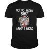 Ho Ho Holy Shit What A Year Tattoo Santa Claus With Glasses Christmas shirt