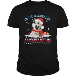 Husky Santa On The Naughty List And I Regret Nothing Christmas Light shirt