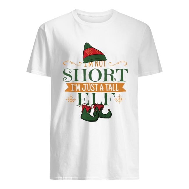 I’m not short I’m just a tall ELF Christmas shirt I’m not short I’m just a tall ELF Christmas shirt