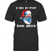 I Do It For The Hos Santa Wearing Mask Christmas T-Shirt