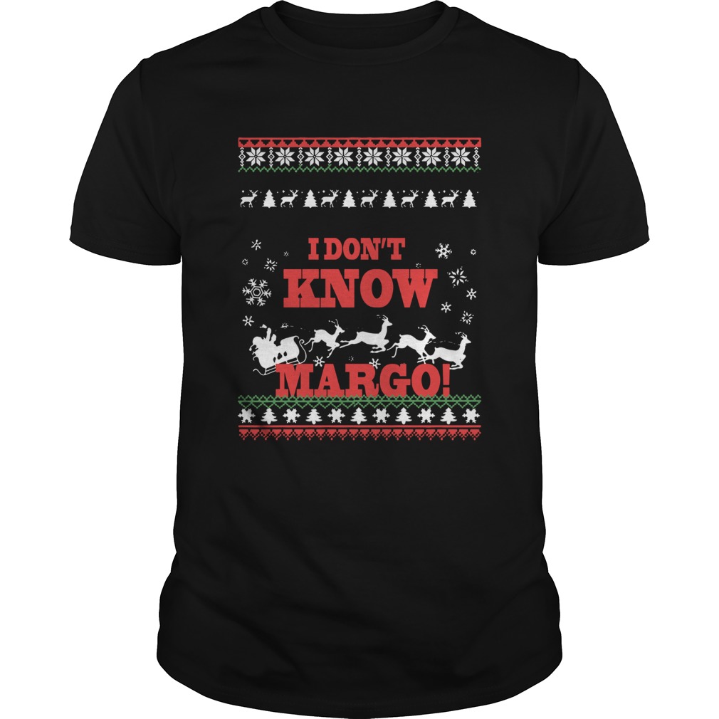 I Dont Know Margo Ugly Christmas shirt I Dont Know Margo Ugly Christmas shirt