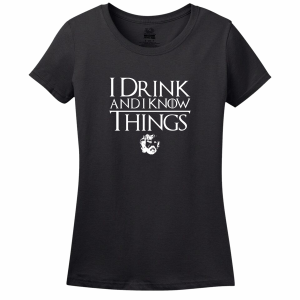 I Drink And Know Things T-Shirt