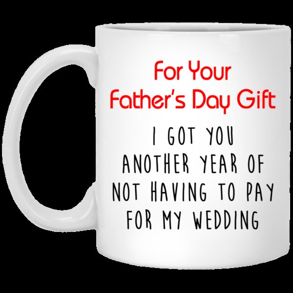 I Got You Another Year Of Not Having To Pay For My Wedding