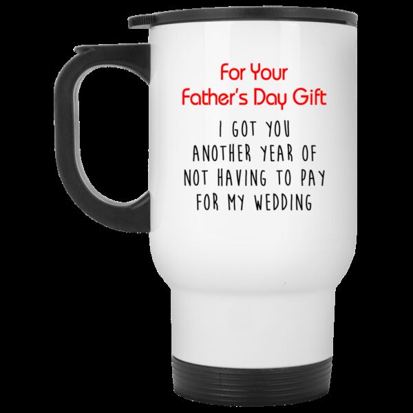 I Got You Another Year Of Not Having To Pay For My Wedding