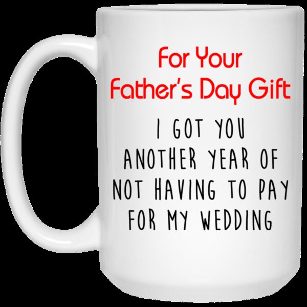 I Got You Another Year Of Not Having To Pay For My Wedding