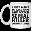 I Just Want To Take Naps And Watch Serial Killer