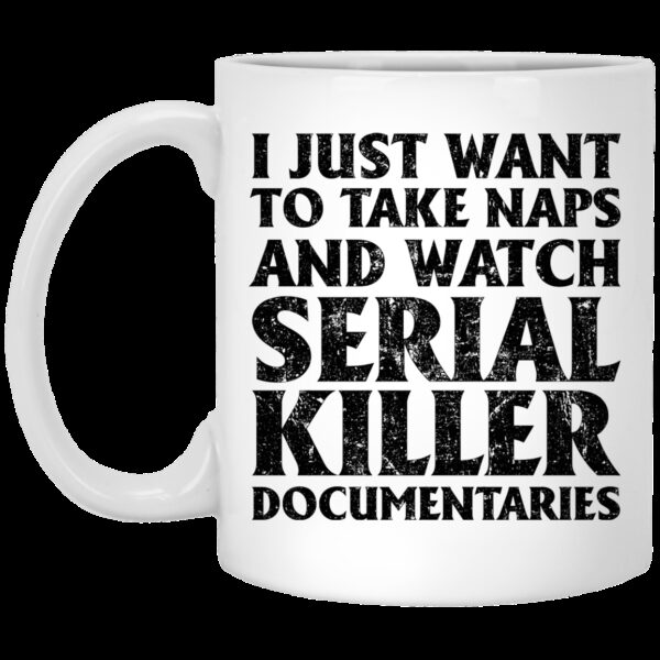 I Just Want To Take Naps And Watch Serial Killer