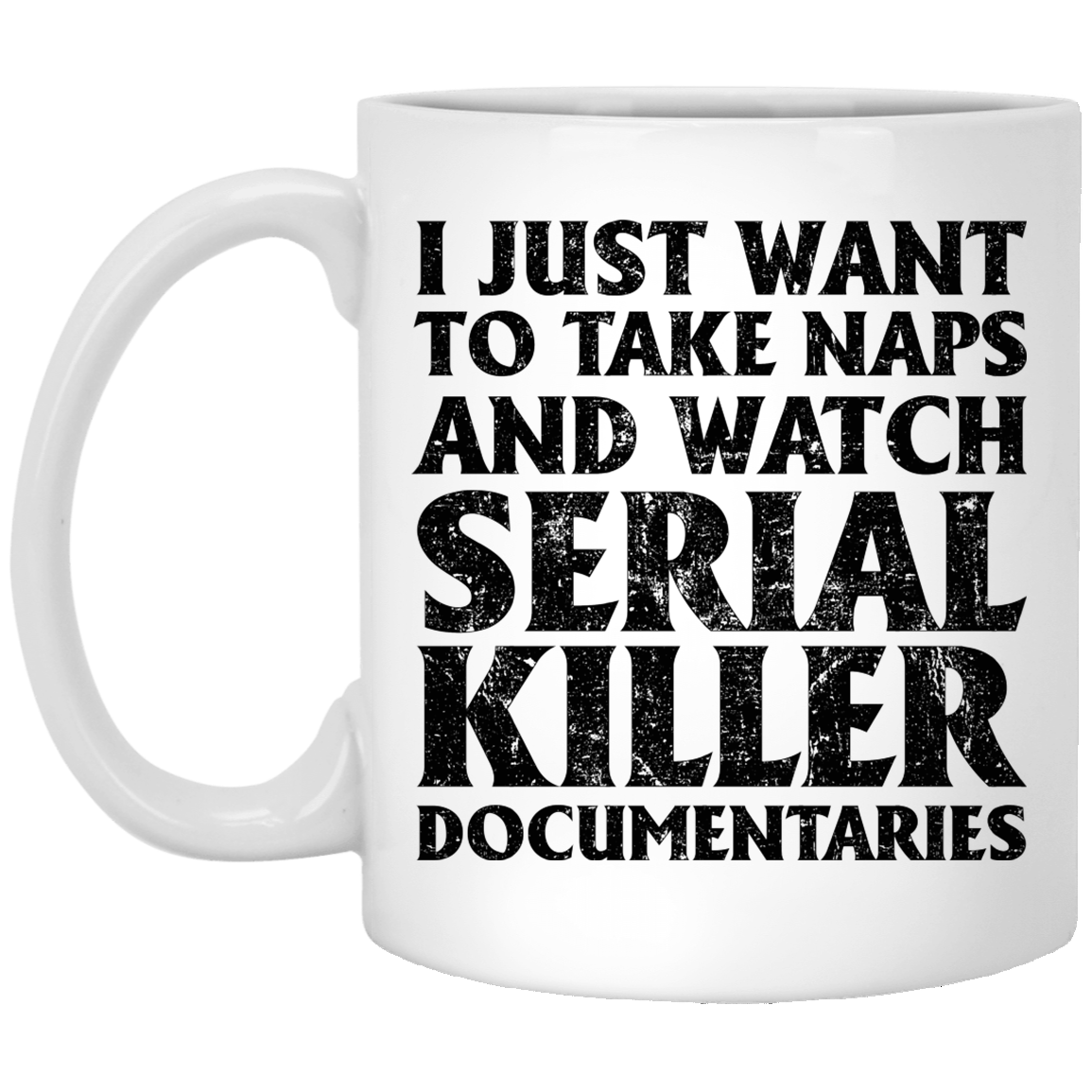 I Just Want To Take Naps And Watch Serial Killer I Just Want To Take Naps And Watch Serial Killer