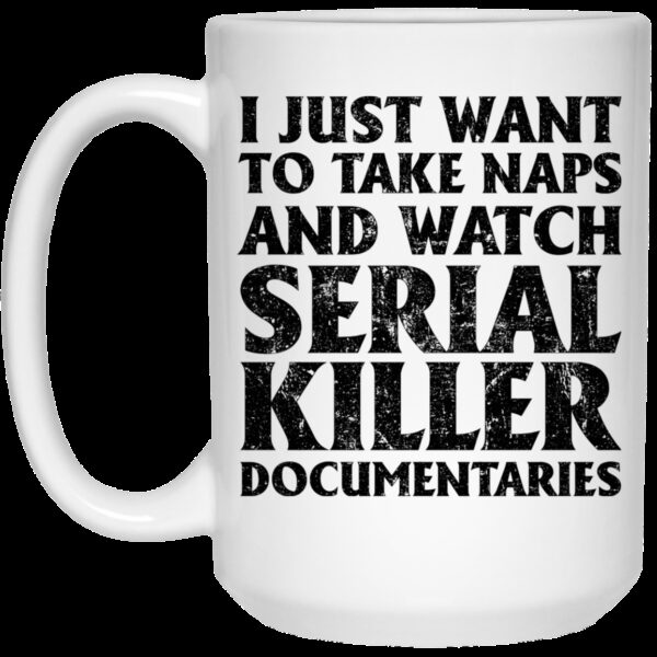 I Just Want To Take Naps And Watch Serial Killer