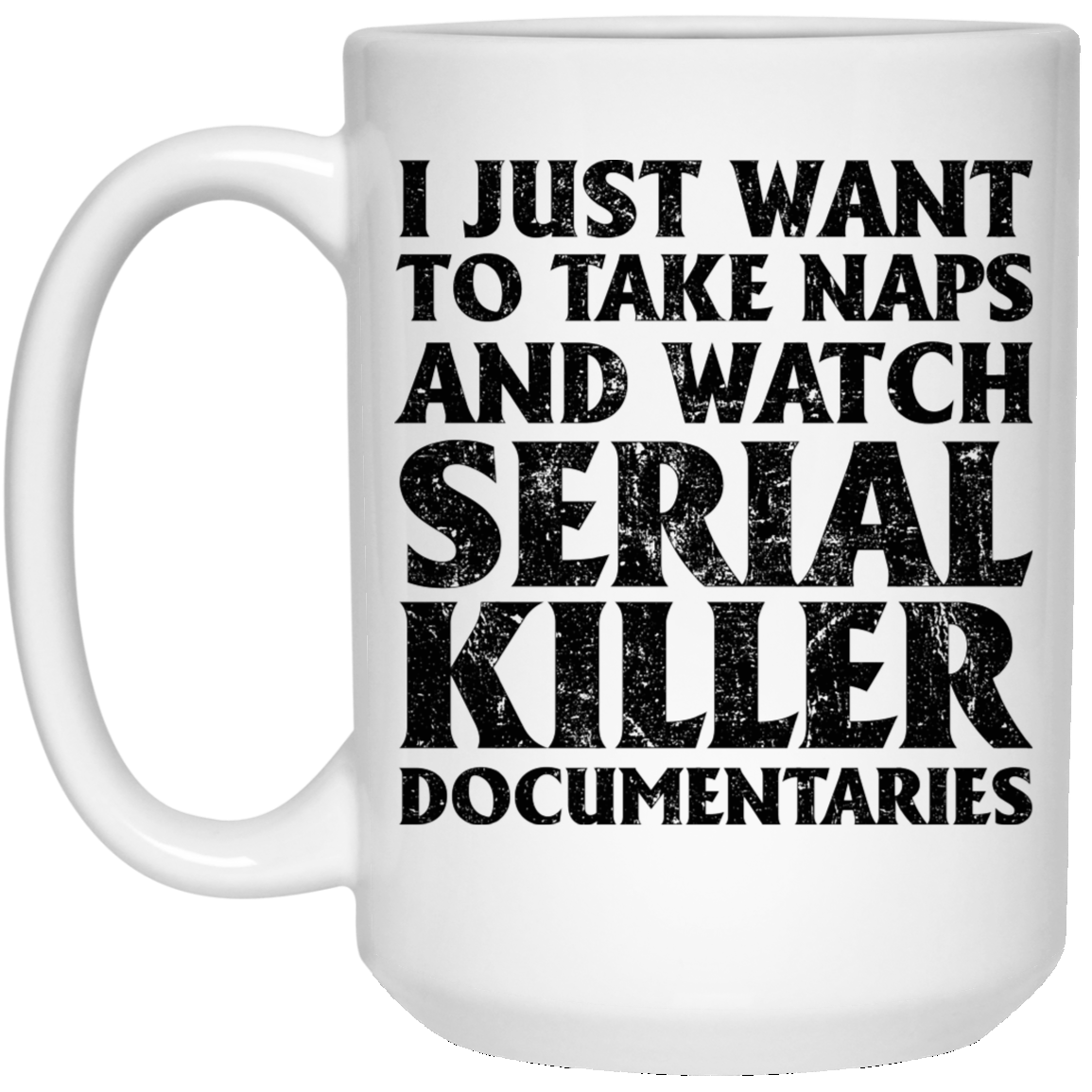 I Just Want To Take Naps And Watch Serial Killer I Just Want To Take Naps And Watch Serial Killer