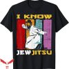 I Know Jew Jitsu T-Shirt Funny I Know Jew-Jitsu Trending