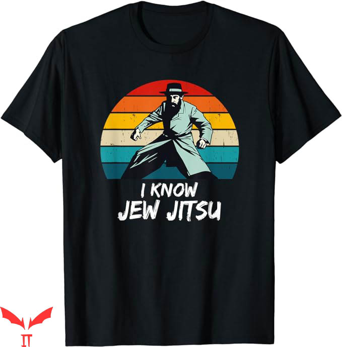 I Know Jew Jitsu T-Shirt Jitsu Martial Arts Fighter T-Shirt I Know Jew Jitsu T-Shirt Jitsu Martial Arts Fighter T-Shirt