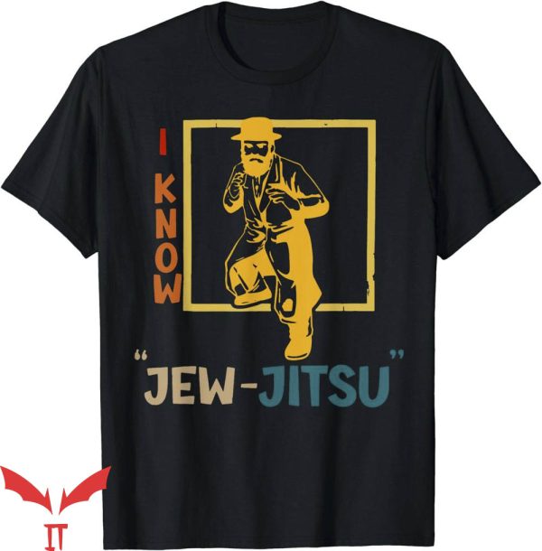 I Know Jew Jitsu T-Shirt Retro Vintage I Know Shirt Trending