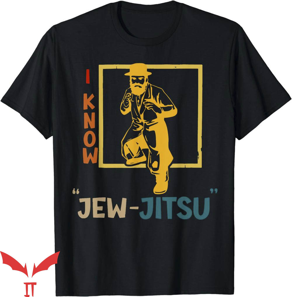 I Know Jew Jitsu T-Shirt Retro Vintage I Know Shirt Trending I Know Jew Jitsu T-Shirt Retro Vintage I Know Shirt Trending