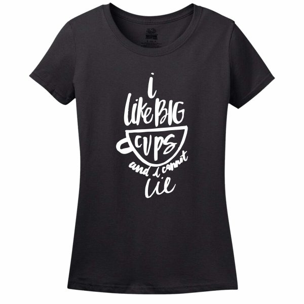 I Like Big Cups Women’s T-Shirt