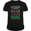 I Like My How I Like My Stockings Hung Motive shirt