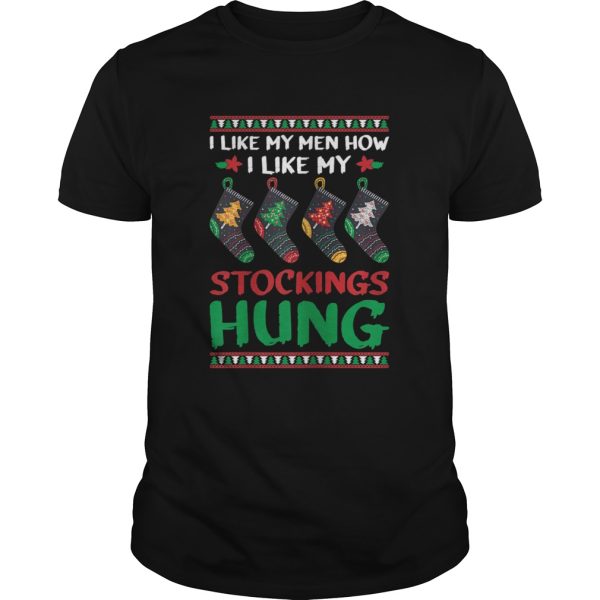 I Like My How I Like My Stockings Hung Motive shirt