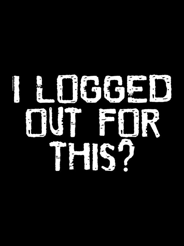I Logged Out For This Men’s Black Hoodie