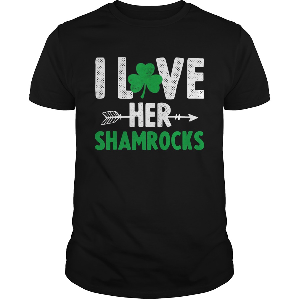 I Love Her Shamrocks shirt I Love Her Shamrocks shirt