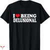 I Love Submissive Men T-shirt Delusional