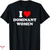 I Love Submissive Men T-shirt Dominant