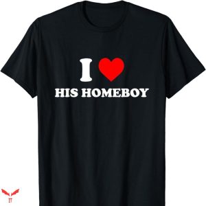 I Love Submissive Men T-shirt His Homeboy