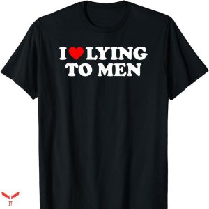I Love Submissive Men T-shirt Lying To Men