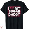I Love Submissive Men T-shirt Sugar Daddy