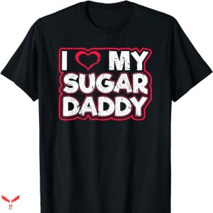 I Love Submissive Men T-shirt Sugar Daddy