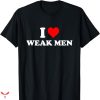 I Love Submissive Men T-shirt Weak Men