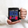 I Love The Buffalo Bills And Word Fck Mug