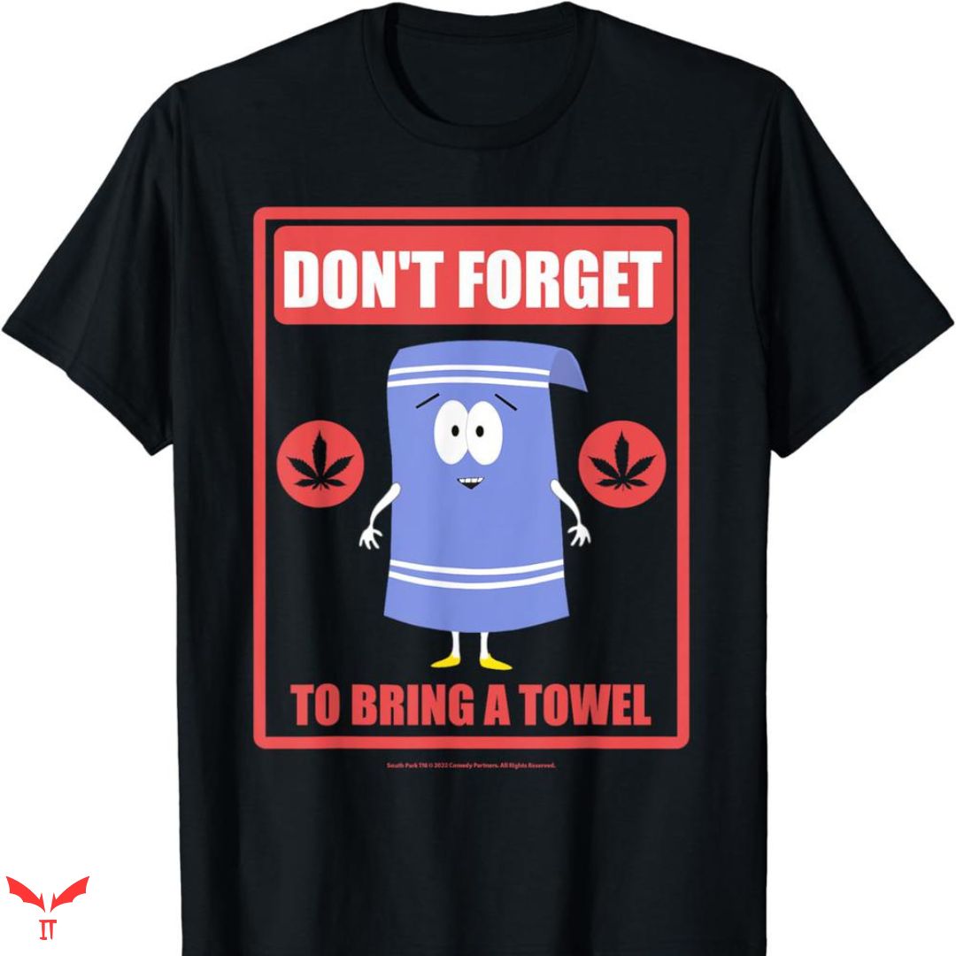 I Love Towelie T-shirt Bring The Towel I Love Towelie T-shirt Bring The Towel