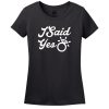 I Said Yes! T-Shirt