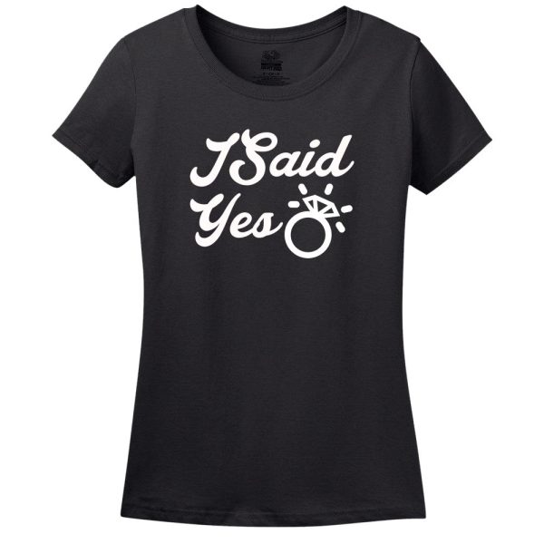 I Said Yes! T-Shirt