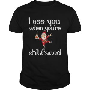 I See You When You’re Shitfaced Funny Drunk Santa Christmas shirt