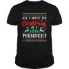 I Want A New President For This Christmas Funny Anti Trump shirt